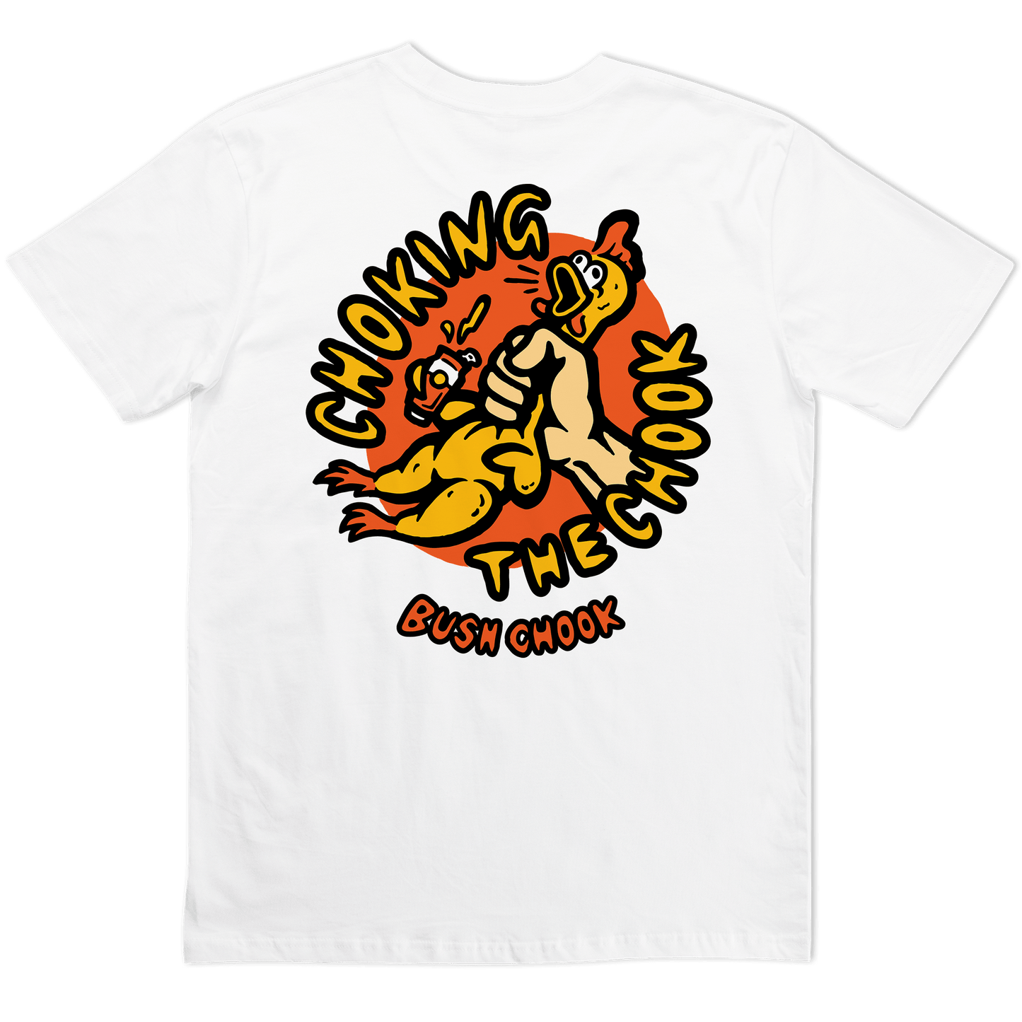 Chokin' The Chook Tee White T-Shirt Bush Chook