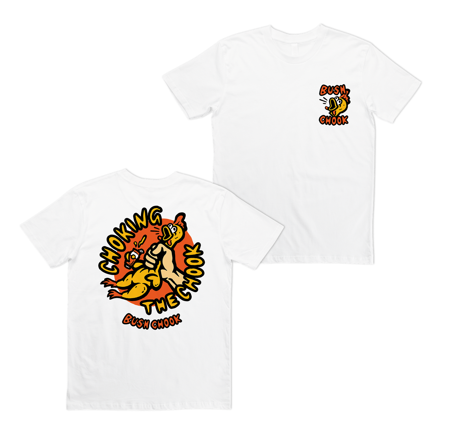 Chokin' The Chook Tee White T-Shirt Bush Chook