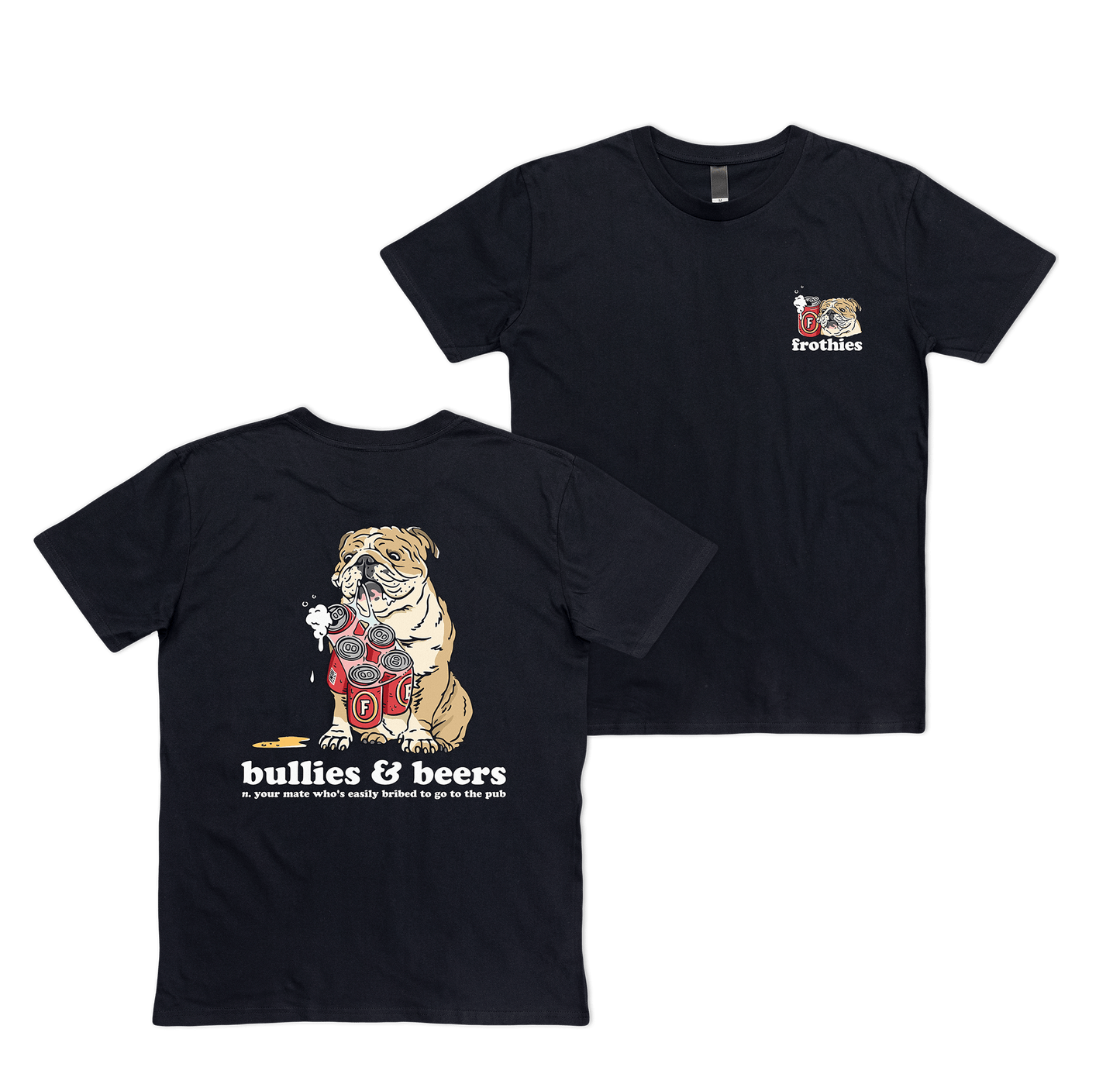 Bullies & Beers Tee T-Shirt Frothies