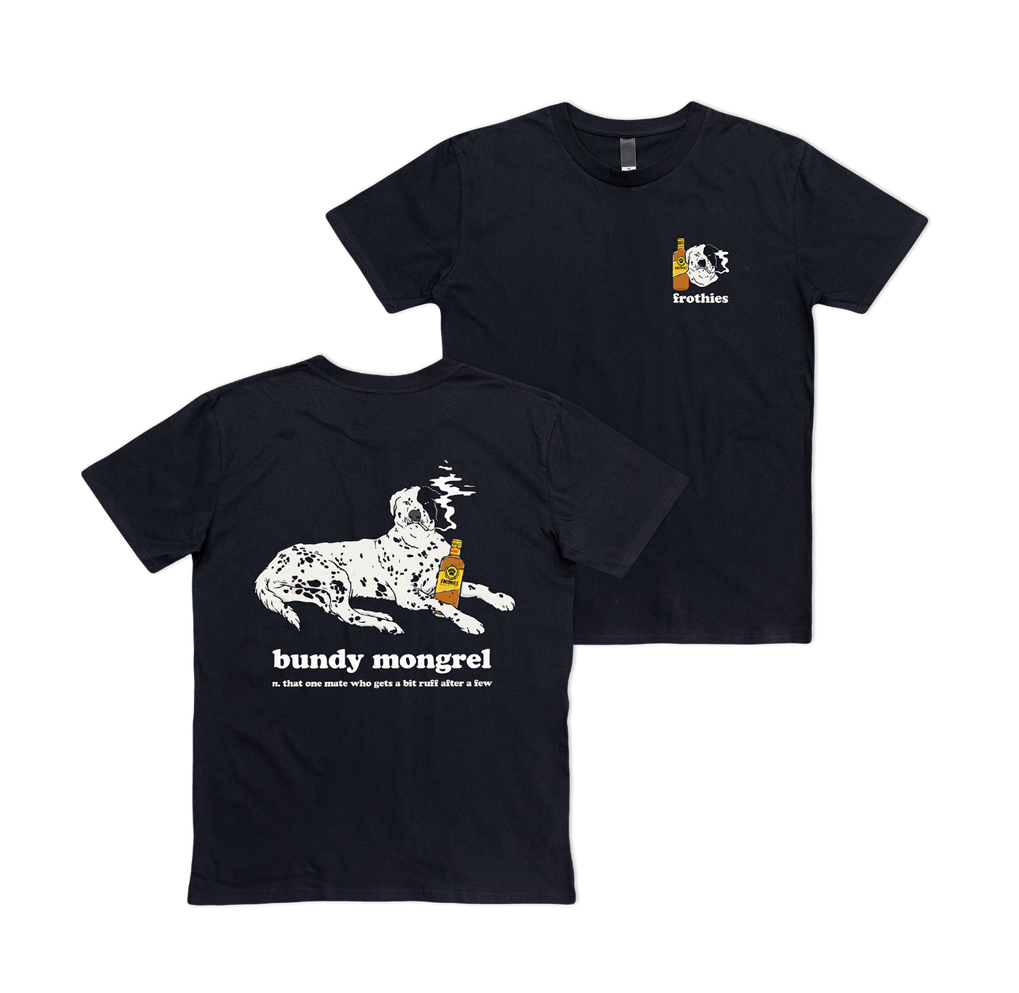 Bundy Mongrel Tee T-Shirt Frothies