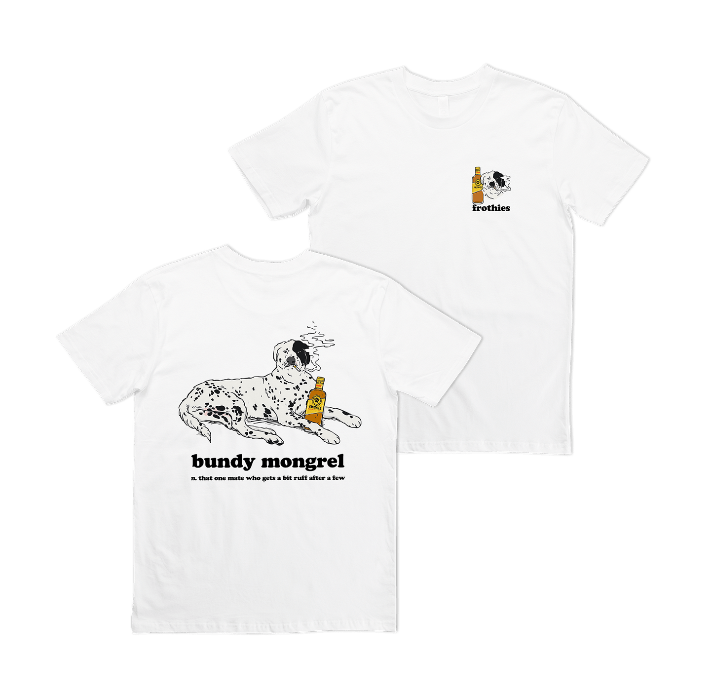 Bundy Mongrel Tee T-Shirt Frothies