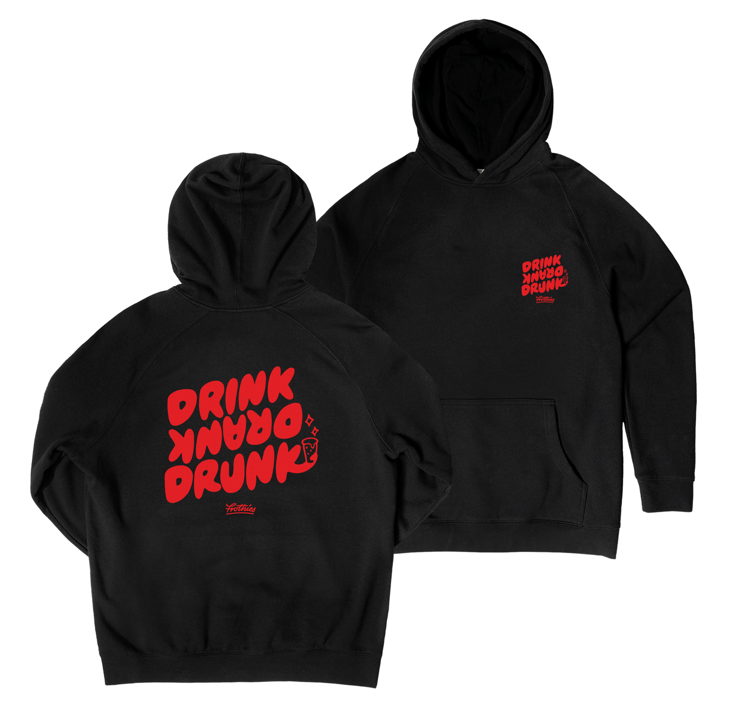 Drink Drank Drunk Hoodie Black Hoodie Frothies