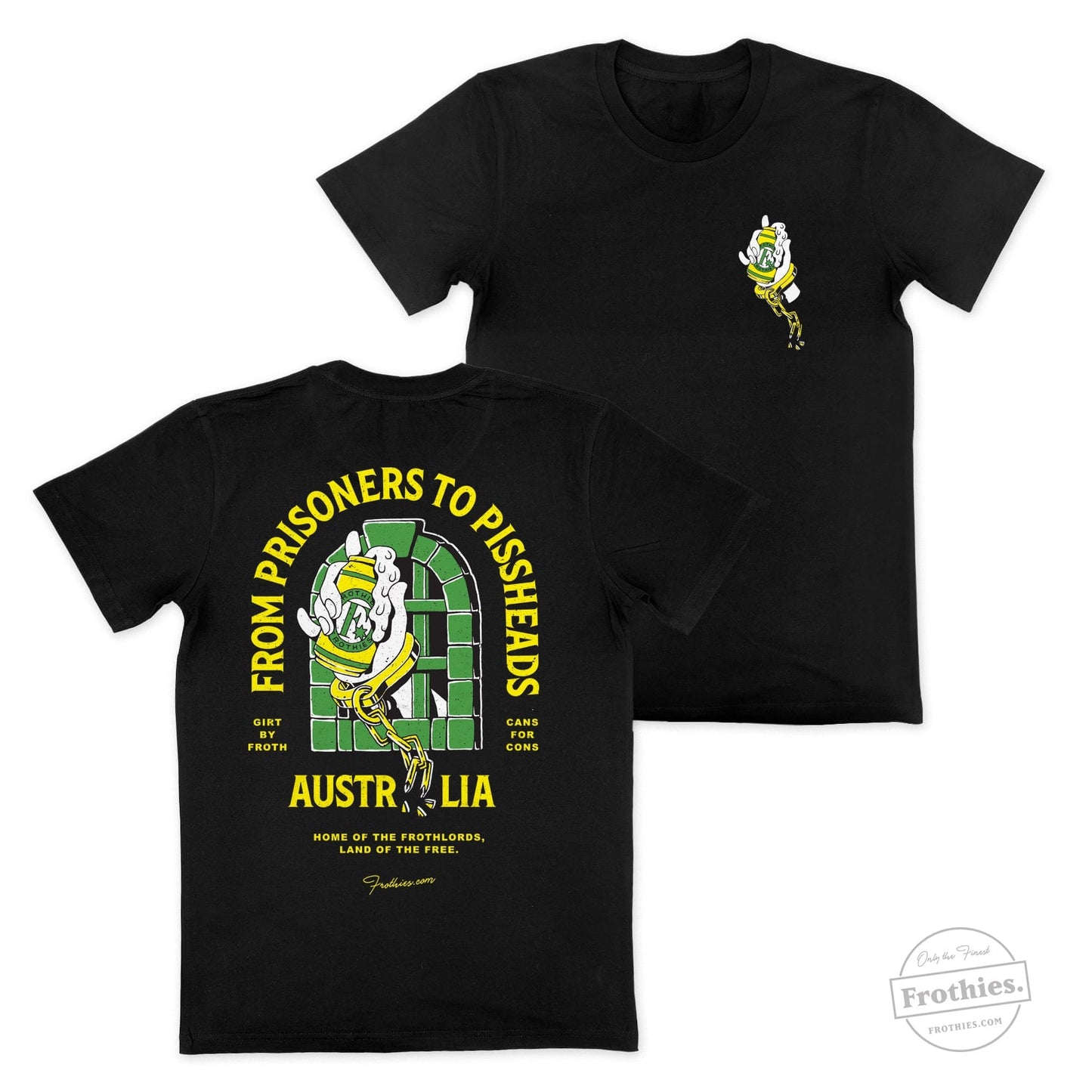 From Prisoners to Pissheads T-Shirt Frothies
