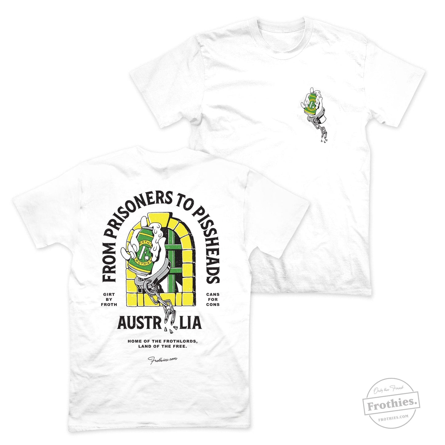 From Prisoners to Pissheads T-Shirt Frothies