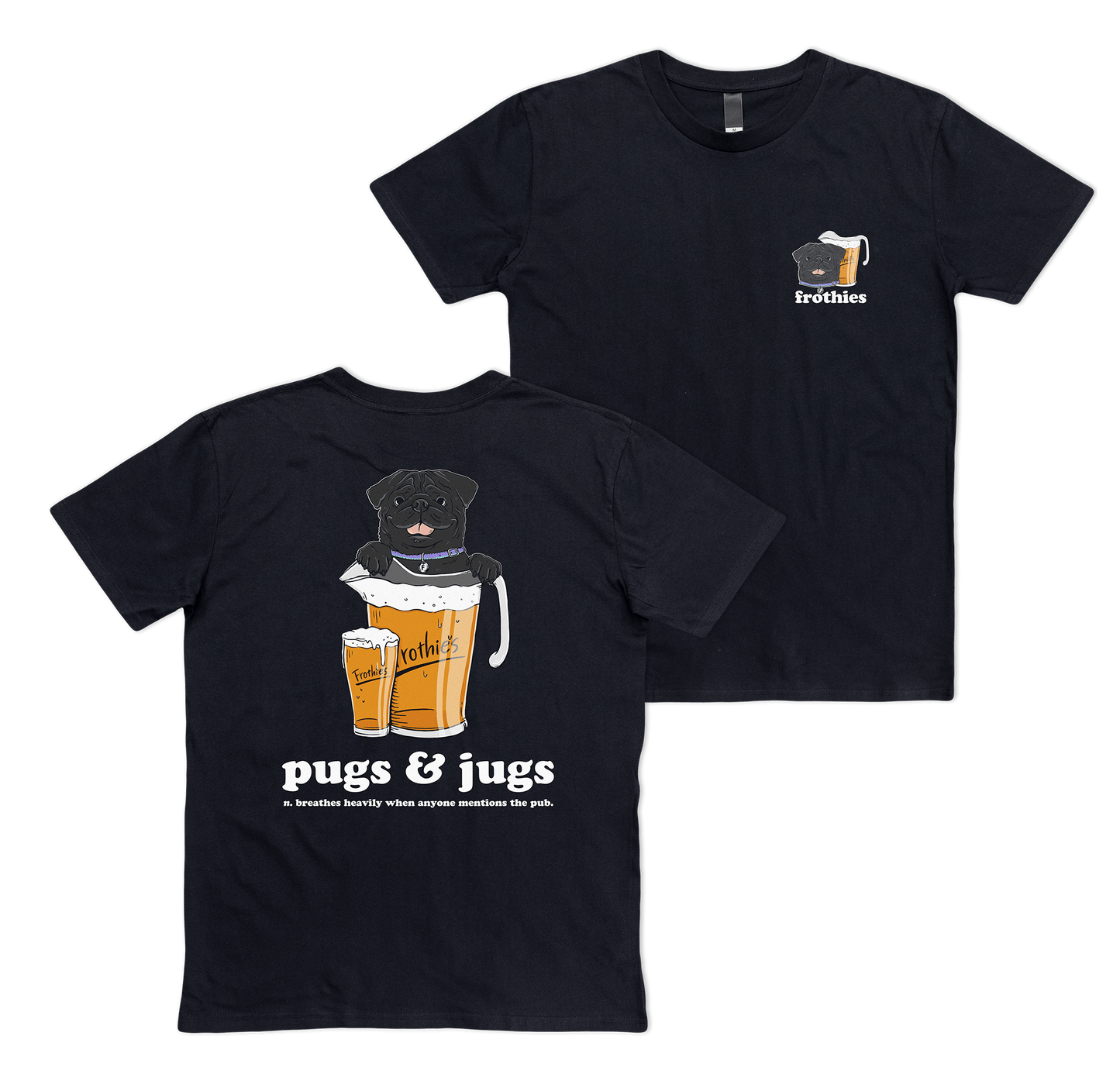 Pugs & Jugs Tee T-Shirt Frothies