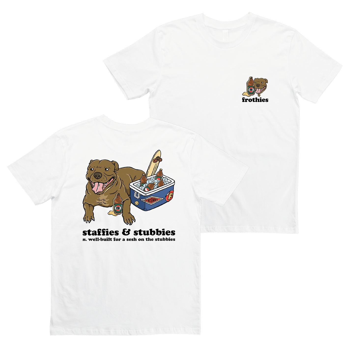 Staffies & Stubbies Tee T-Shirt Frothies
