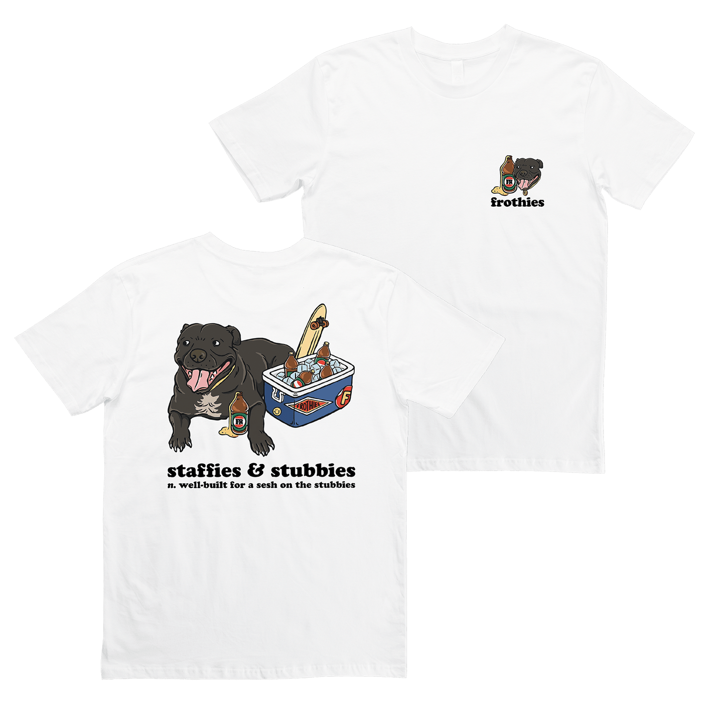 Staffies & Stubbies Tee T-Shirt Frothies