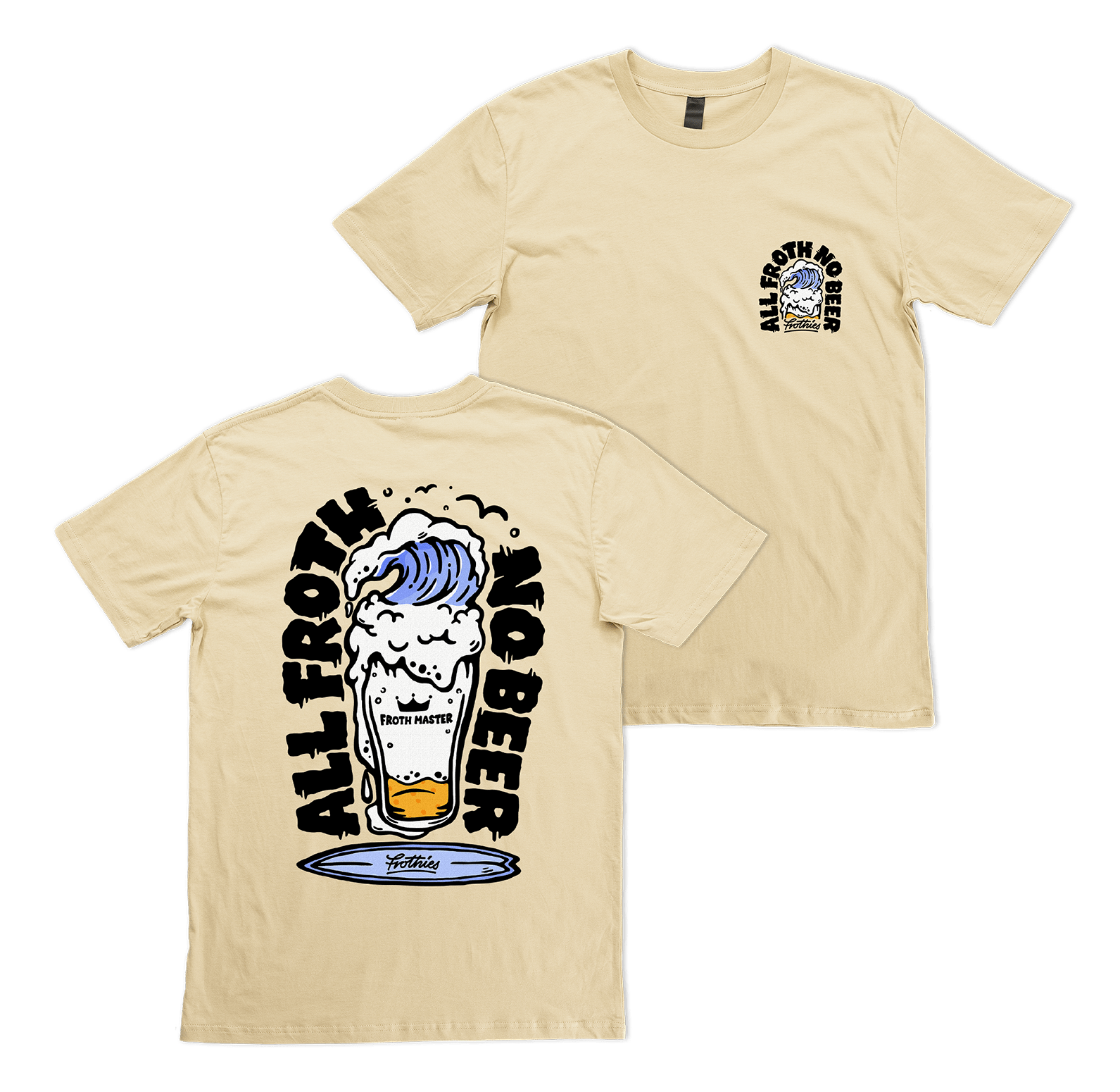 All Froth Tee T-Shirt Frothies