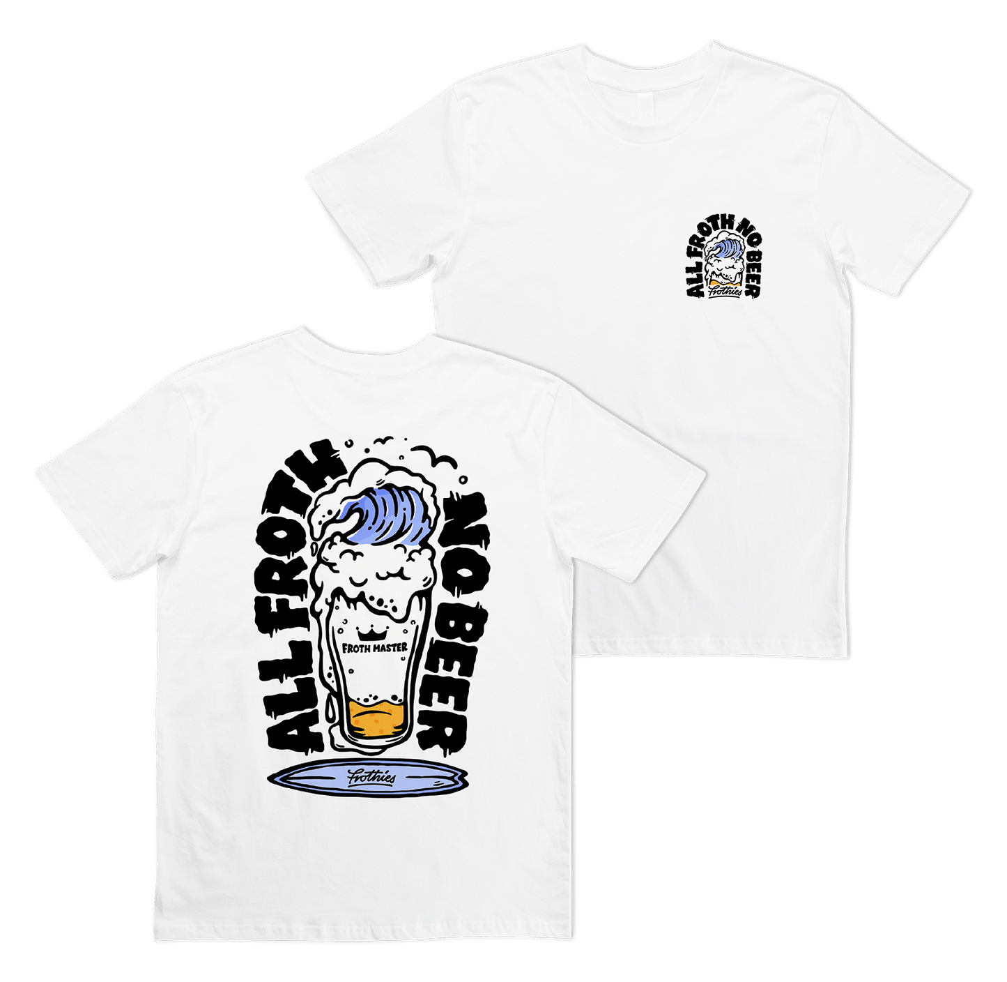 All Froth Tee T-Shirt Frothies