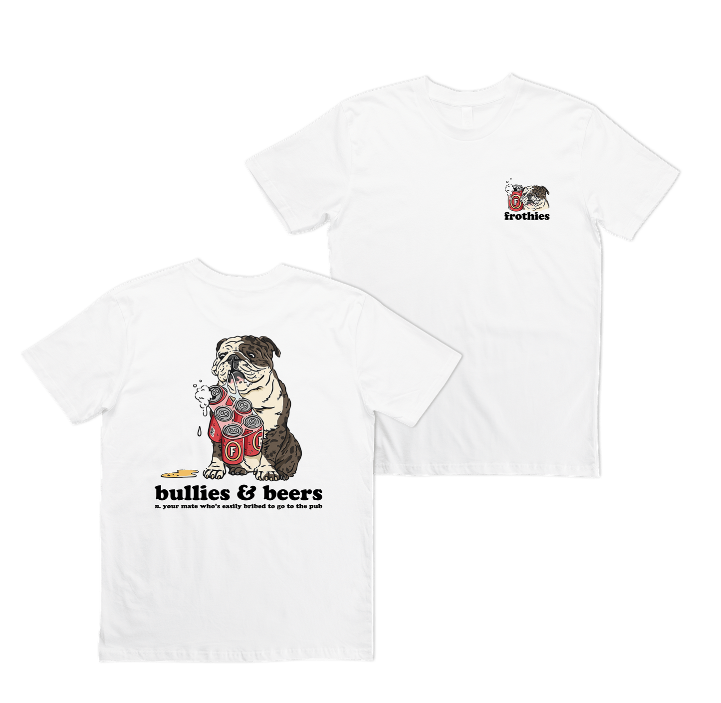 Bullies & Beers Tee T-Shirt Frothies