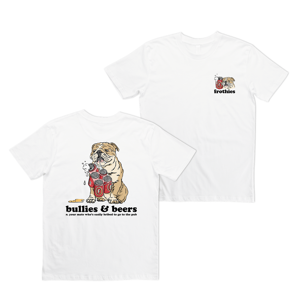 Bullies & Beers Tee T-Shirt Frothies