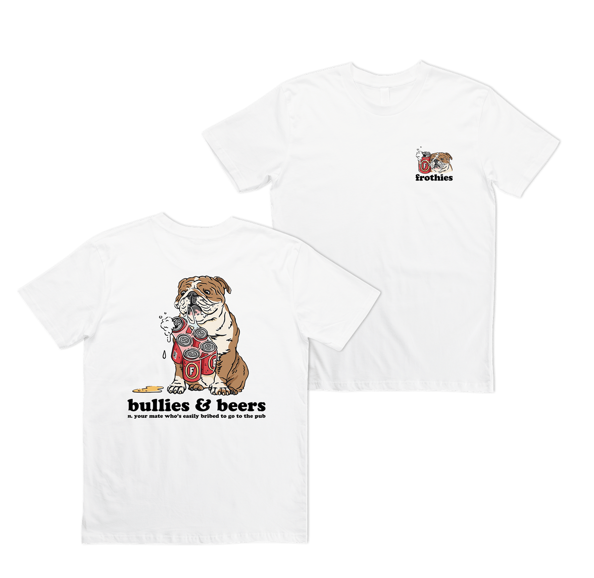 Bullies & Beers Tee T-Shirt Frothies