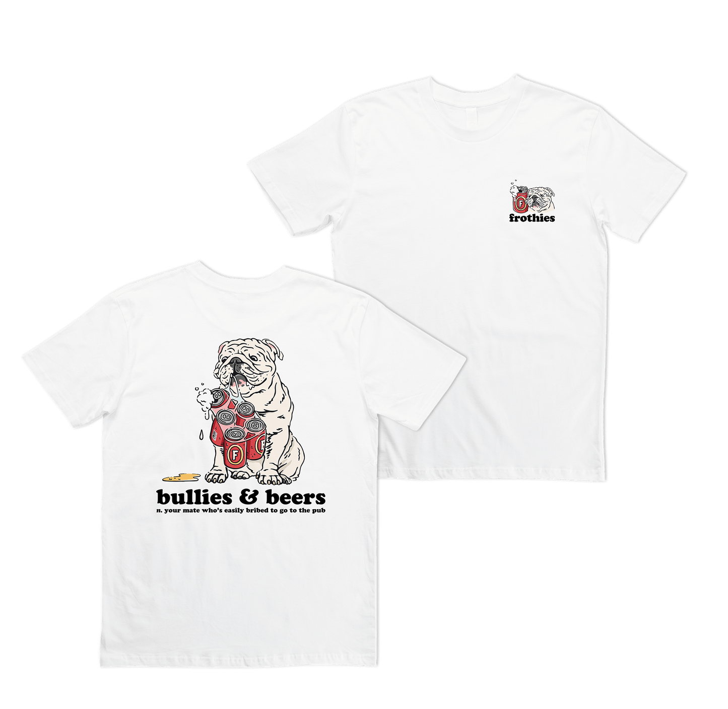 Bullies & Beers Tee T-Shirt Frothies