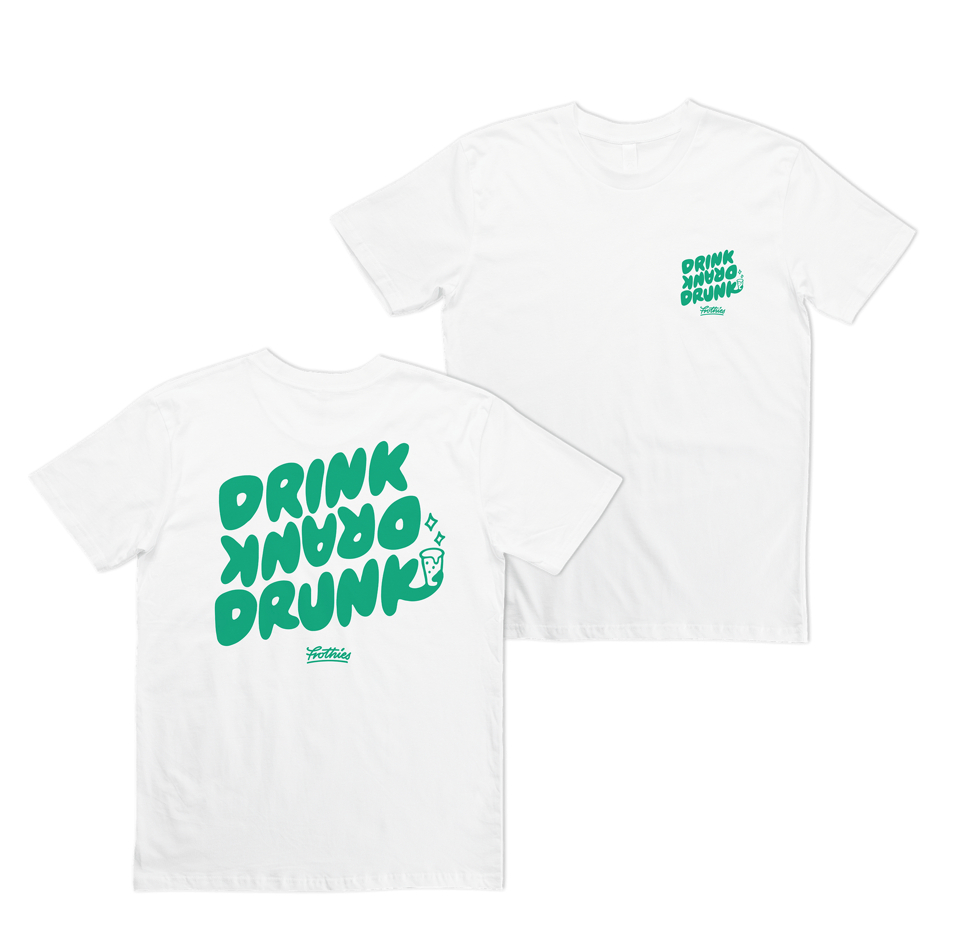 Drink Drank Drunk Tee White T-Shirt Frothies