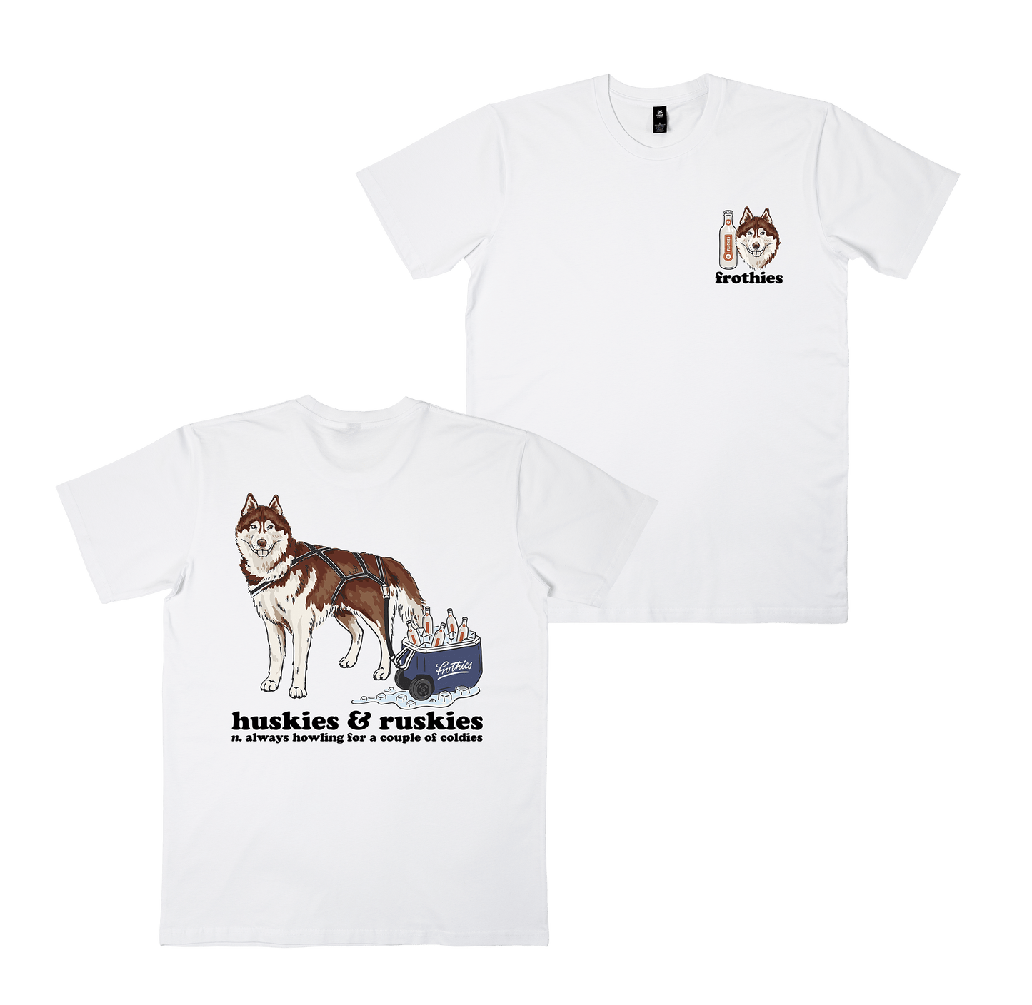 Huskies & Ruskies Tee White T-Shirt Frothies