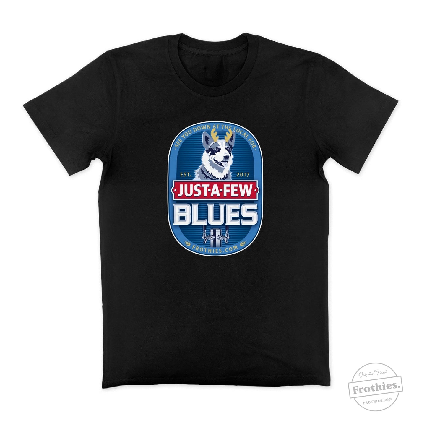 Just a Few Blues T-Shirt Frothies