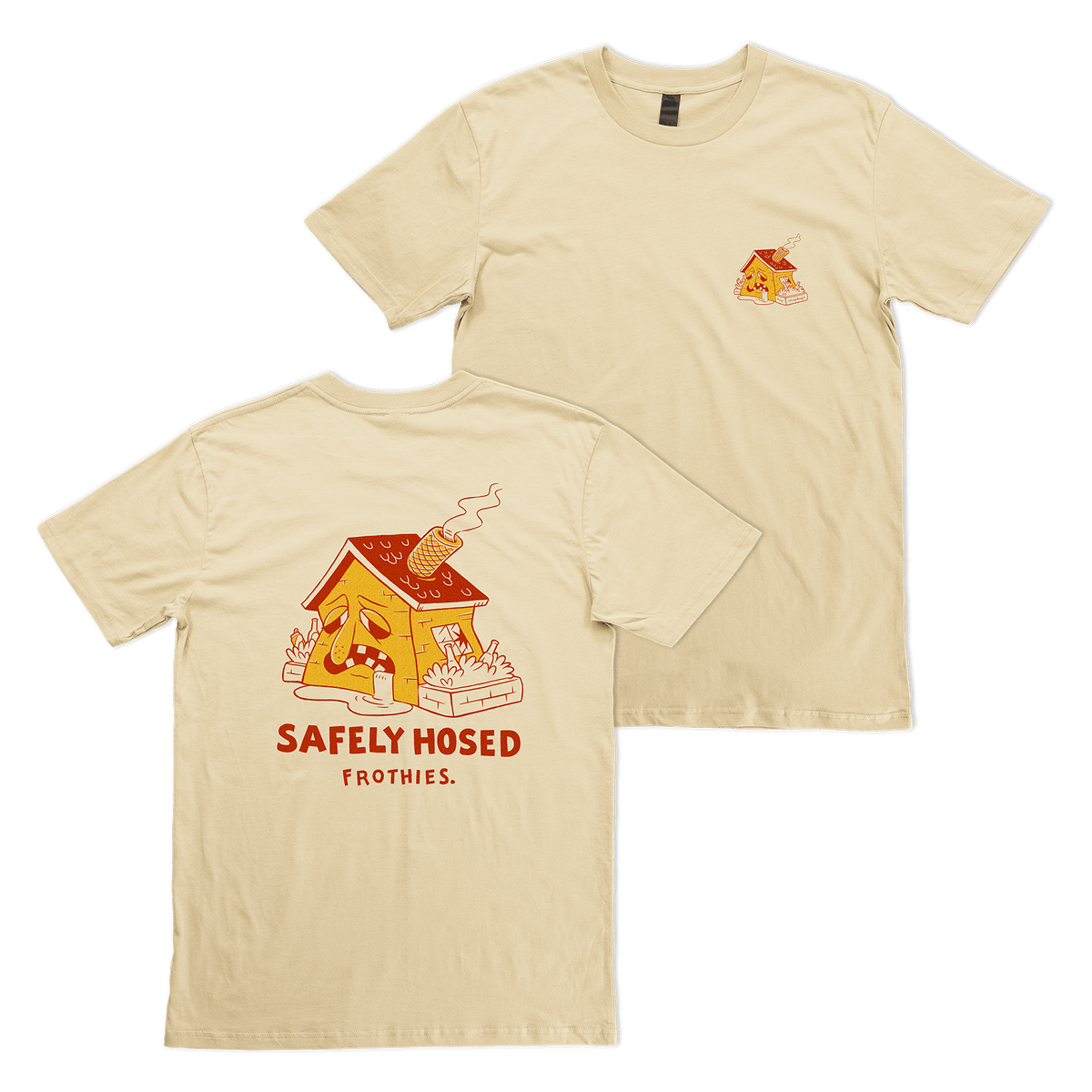 Safely Hosed Tee Frothies