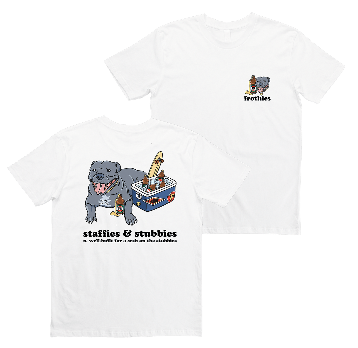 Staffies & Stubbies Tee T-Shirt Frothies