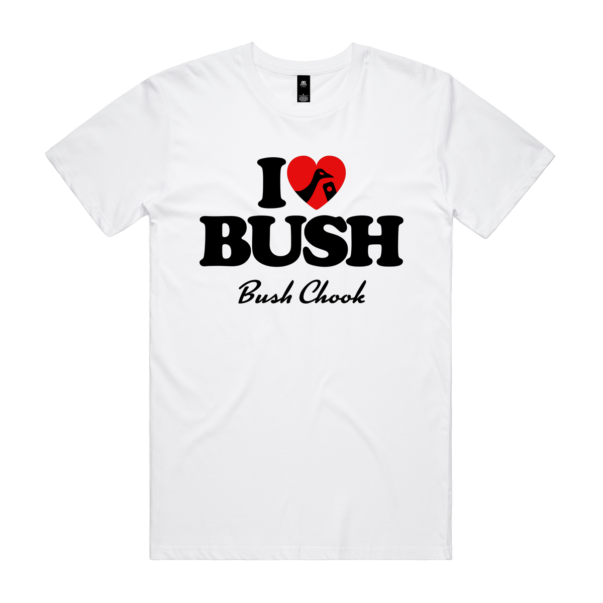 I Love Bush Tee — White front